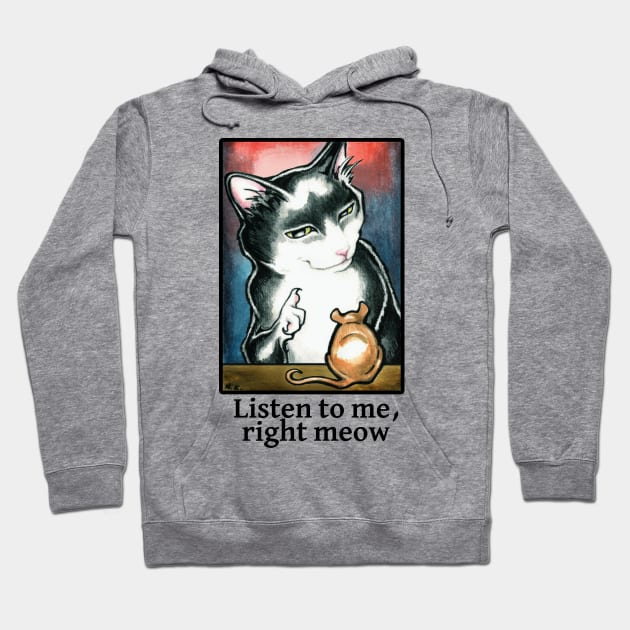 Cat and Mouse - Listen to Me, Right Meow - Black Outline Hoodie by Nat Ewert Art